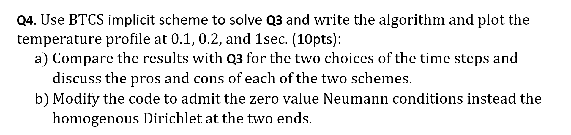 Q 4 . Use BTCS implicit scheme to solve Q 3 and