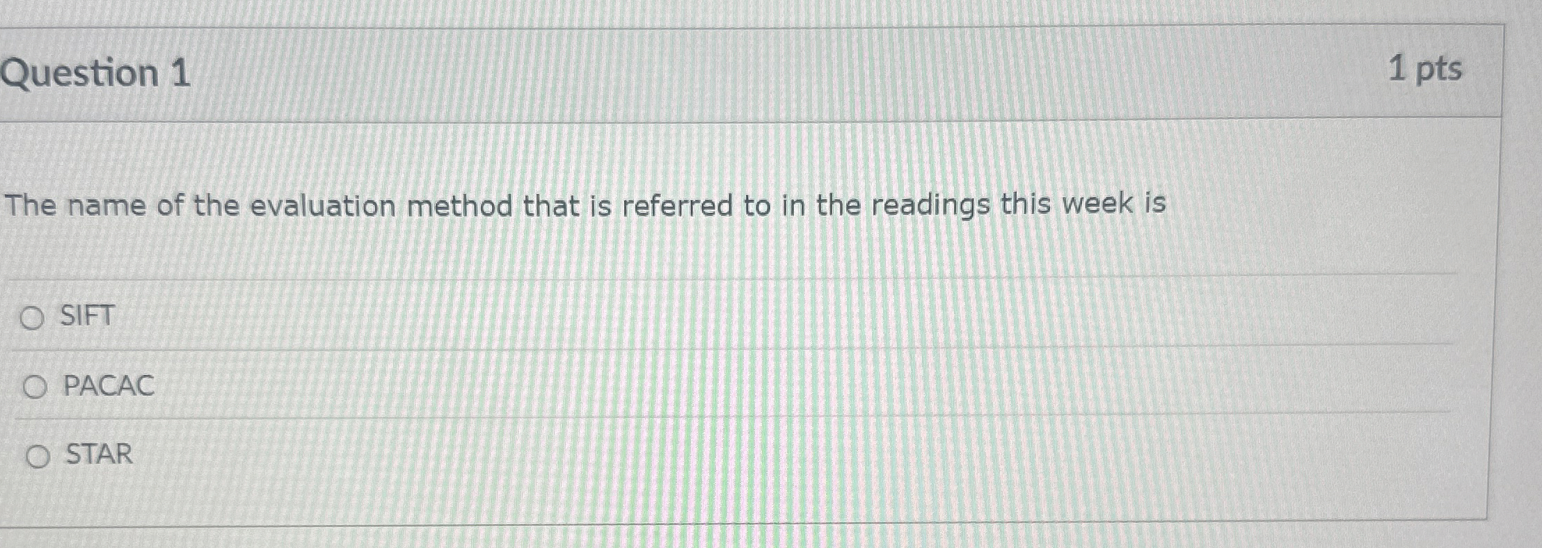 Question 1 The name of the evaluation method that