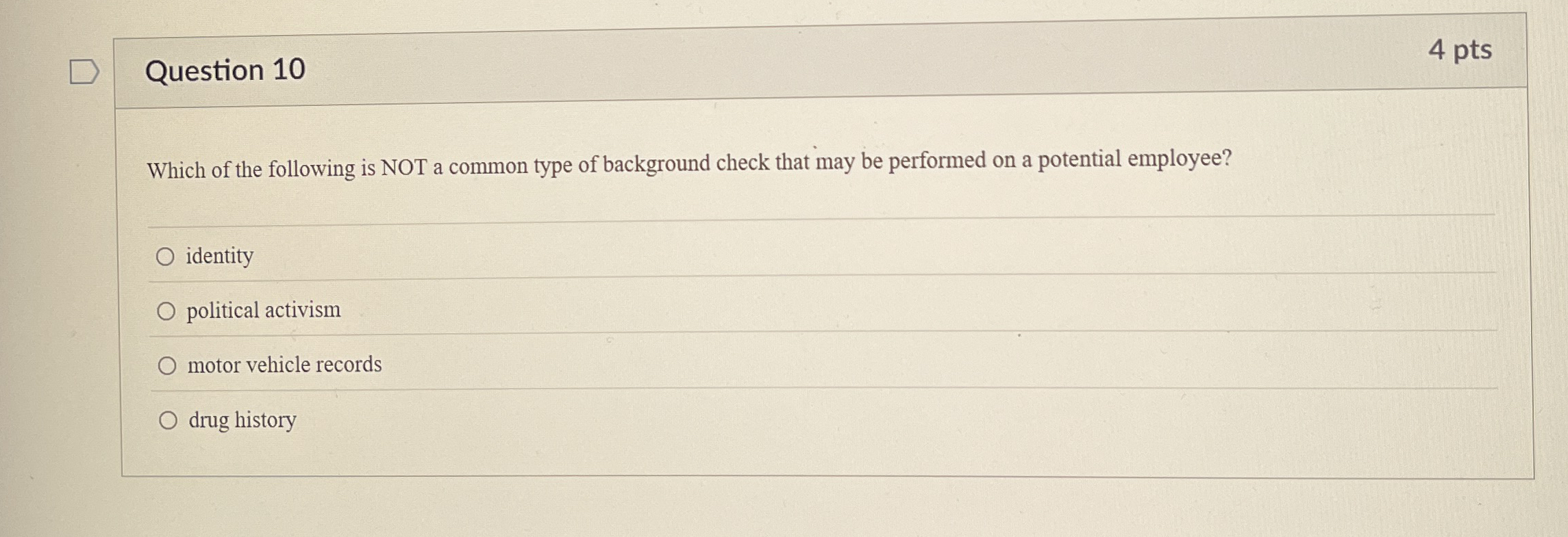 Question 1 0 4 pts Which of the following is NOT