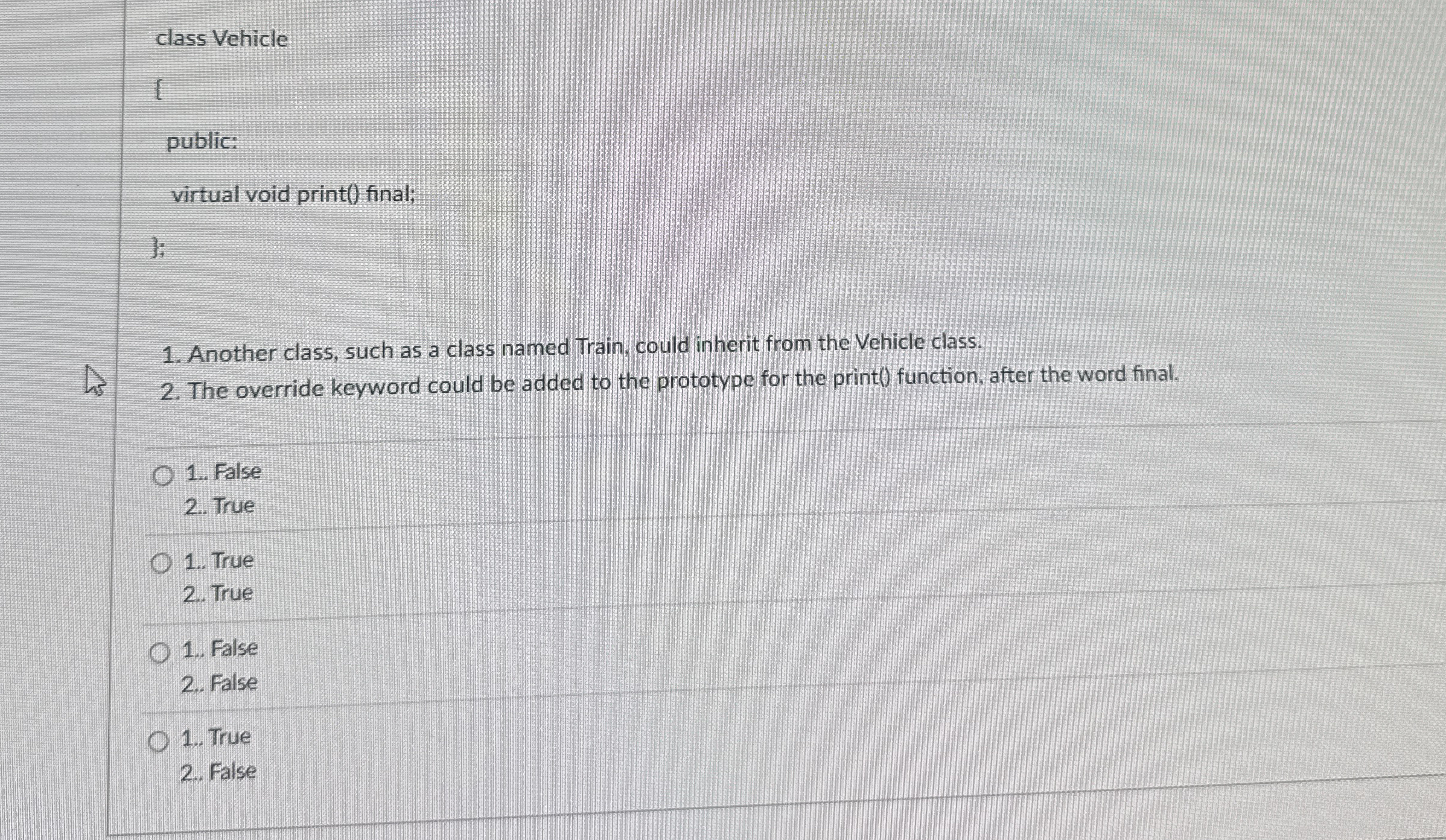 class Vehicle I public: virtual void print ( )