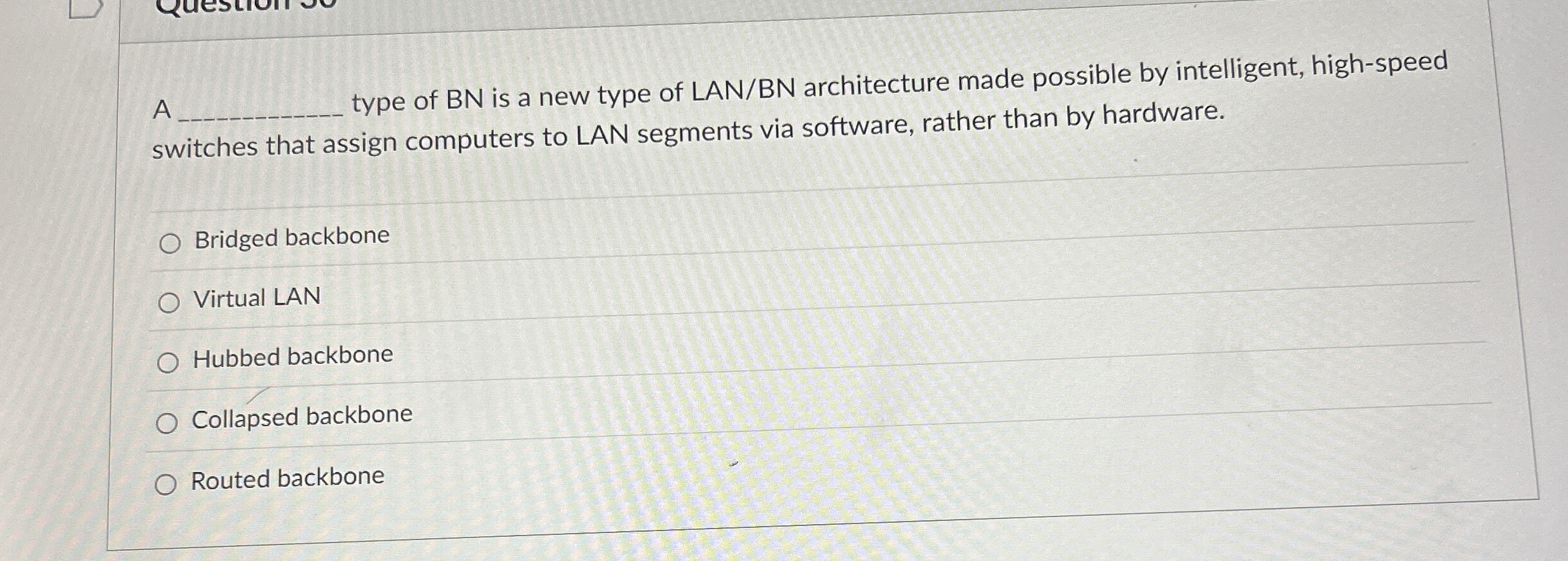 A type of BN is a new type of LAN / BN