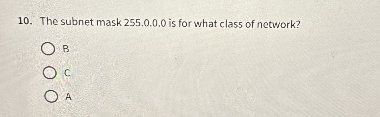 The subnet mask 2 5 5 * 0 . 0 . 0 is for what