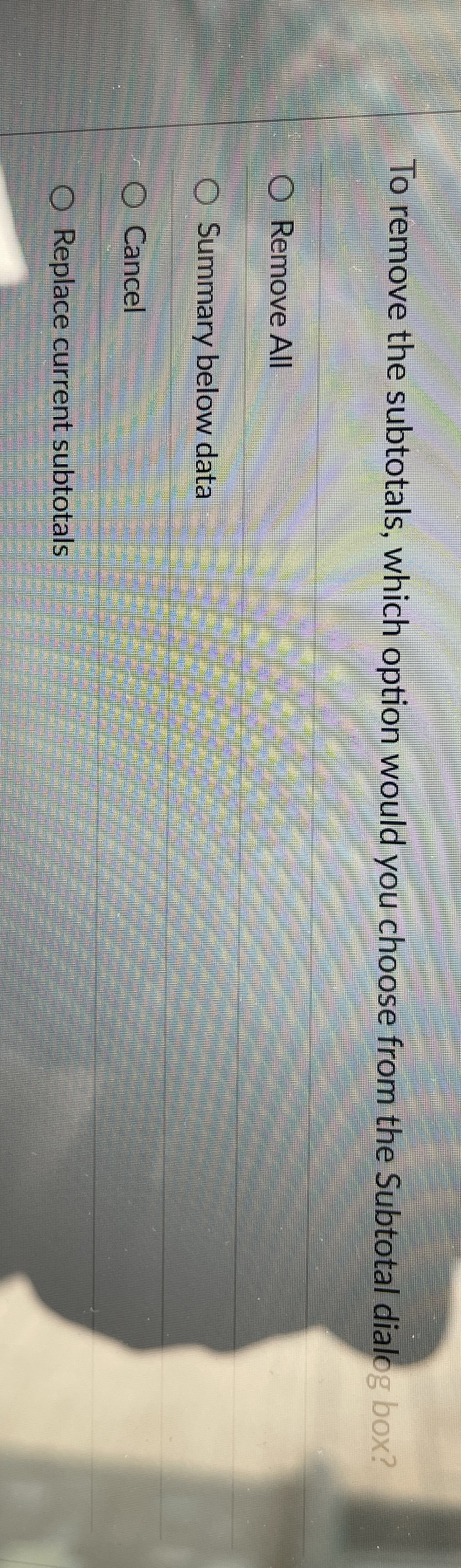 To remove the subtotals, which option would you