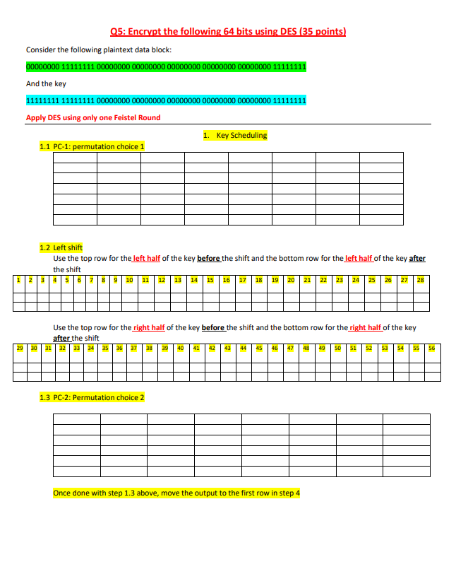 Q 5 : Encrypt the following 6 4 bits using DES (