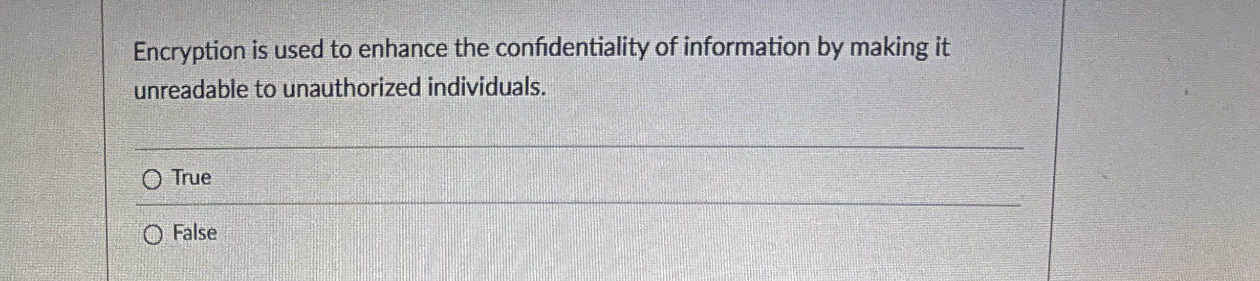 Encryption is used to enhance the confidentiality