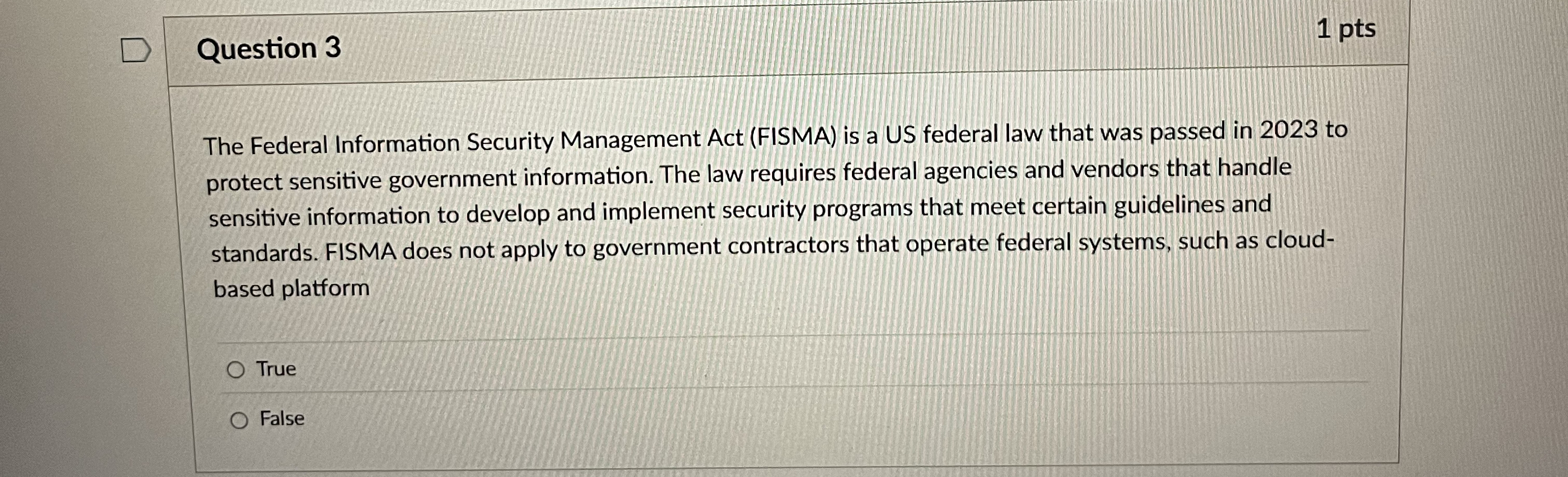 Question 3 1 pts The Federal Information Security