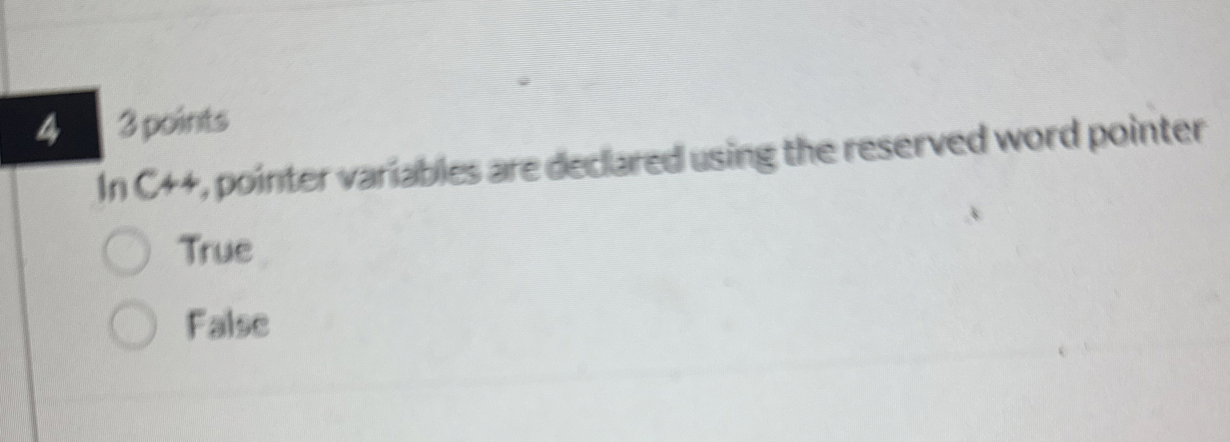 3 points In C 4 , pointer variables are declared