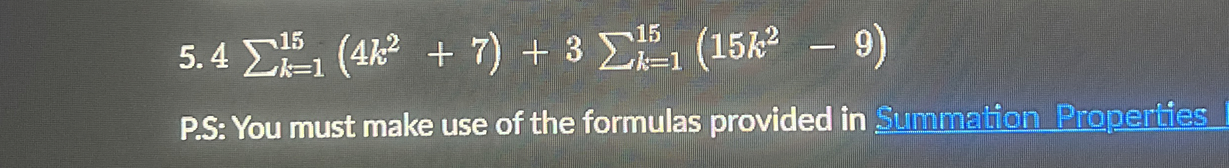 5 . 4 k = 1 1 5 ( 4 k 2 + 7 ) + 3 k = 1 1 5 ( 1 5