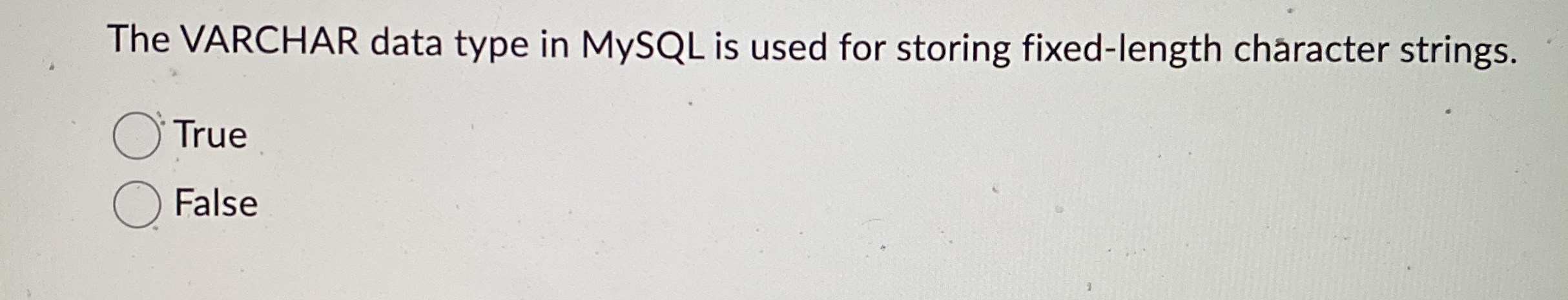 The VARCHAR data type in MySQL is used for