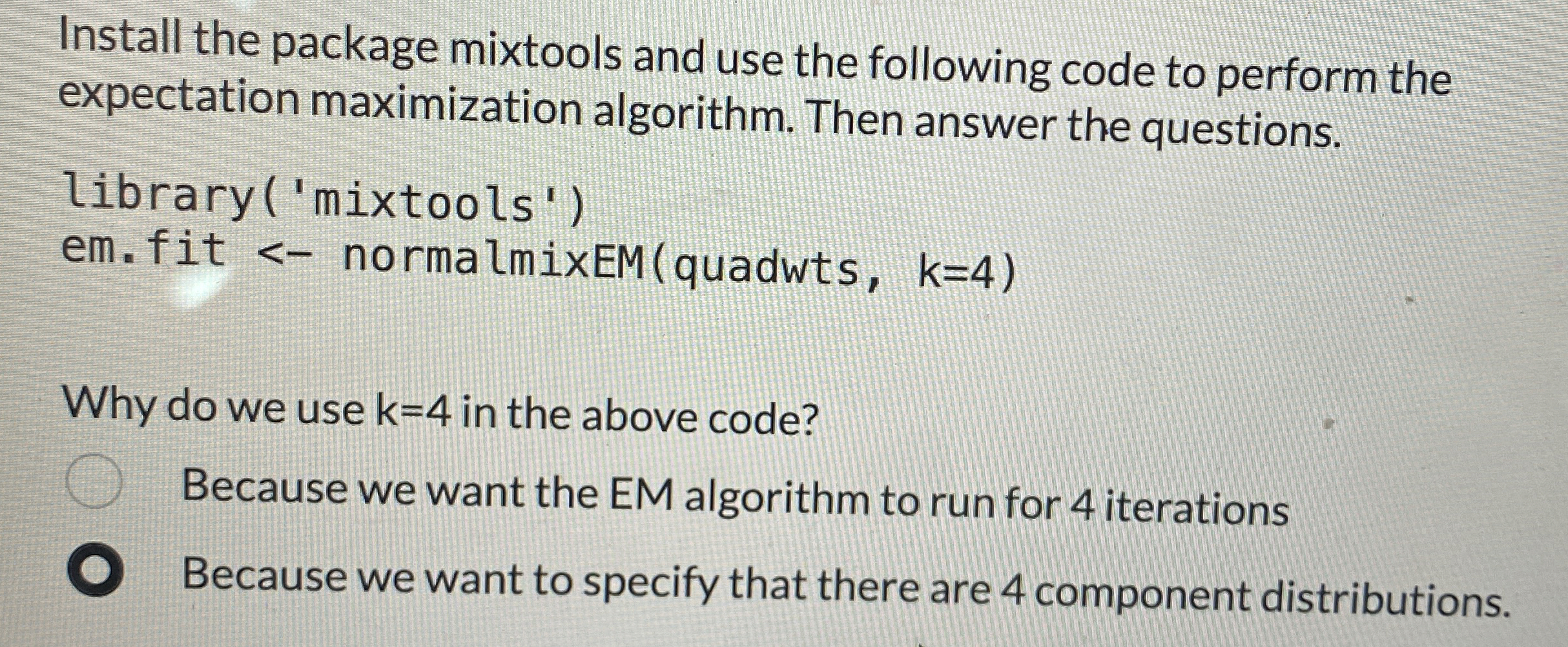 Install the package mixtools and use the