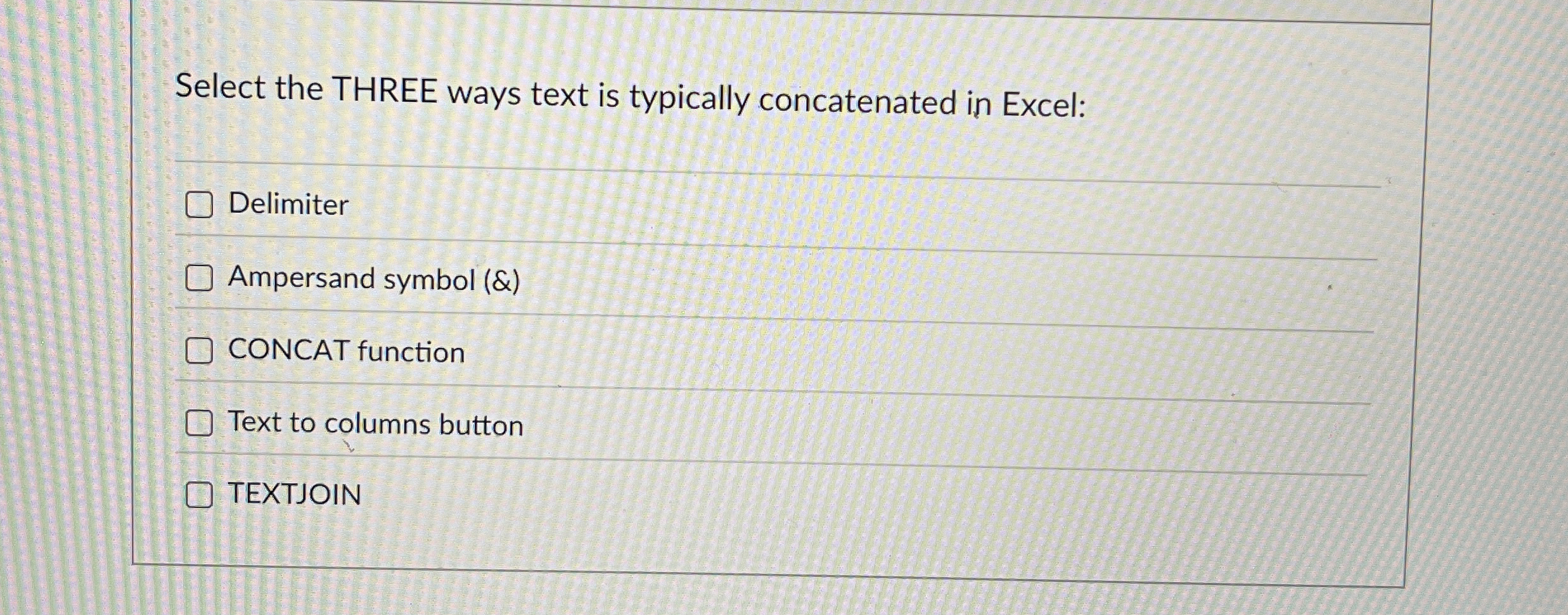 Select the THREE ways text is typically