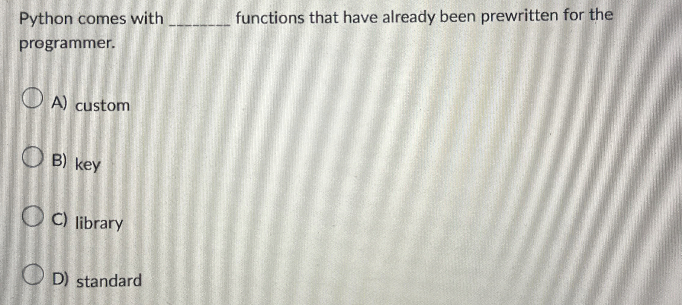 Python comes with q , functions that have already