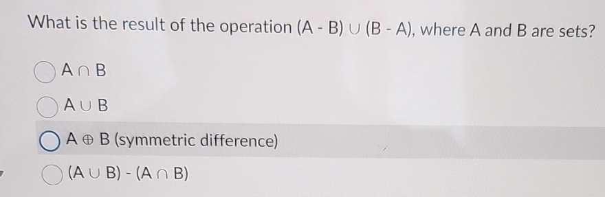 What is the result of the operation ( A - B ) ( B