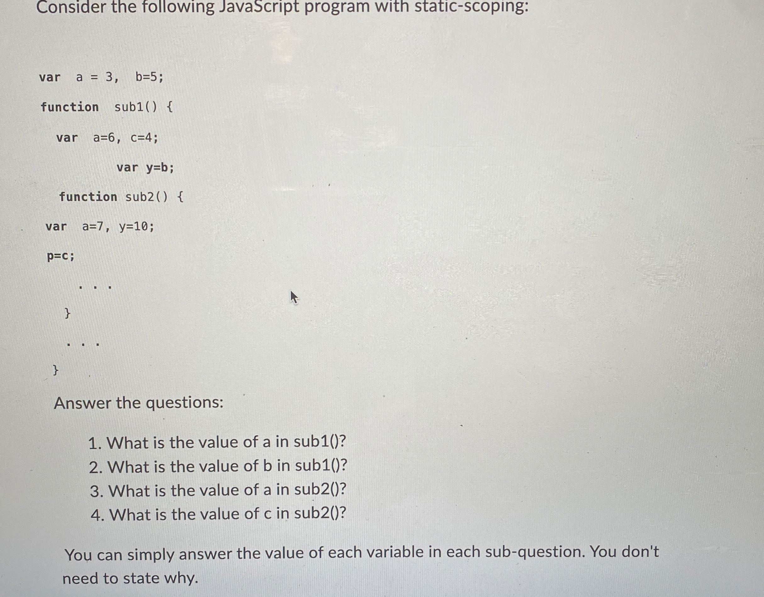 Consider the following JavaScript program with