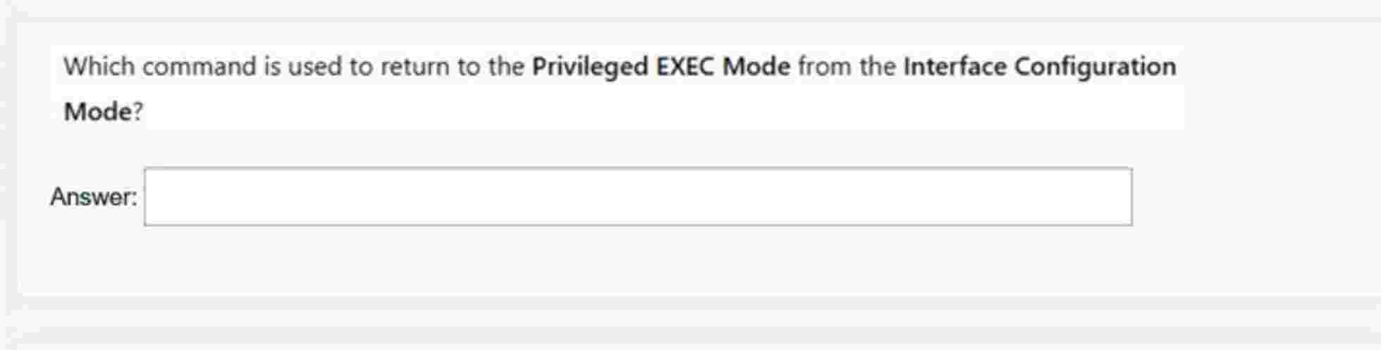 Which command is used to return to the Privileged