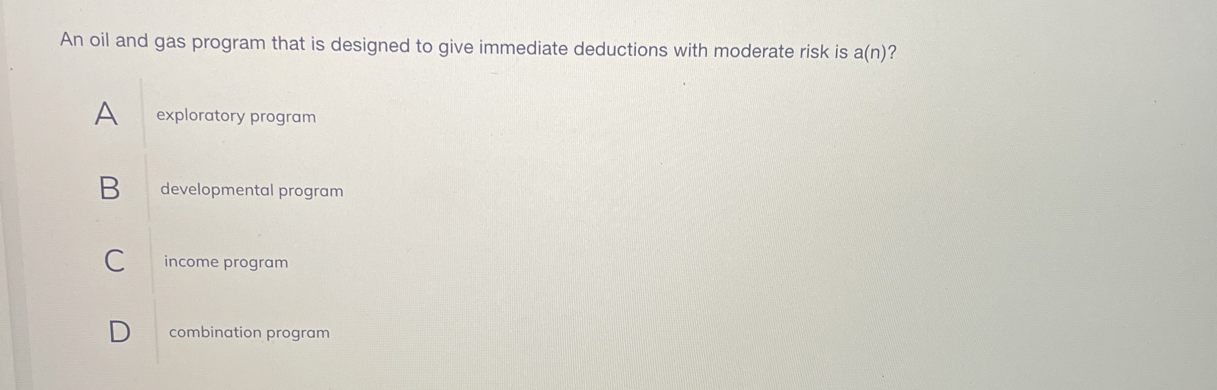 An oil and gas program that is designed to give