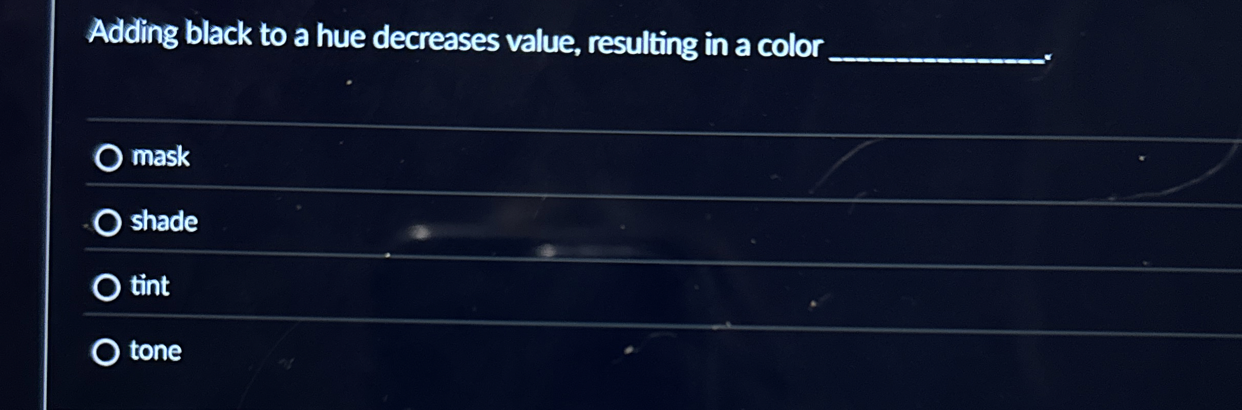 Addling black to a hue decreases value, resulting