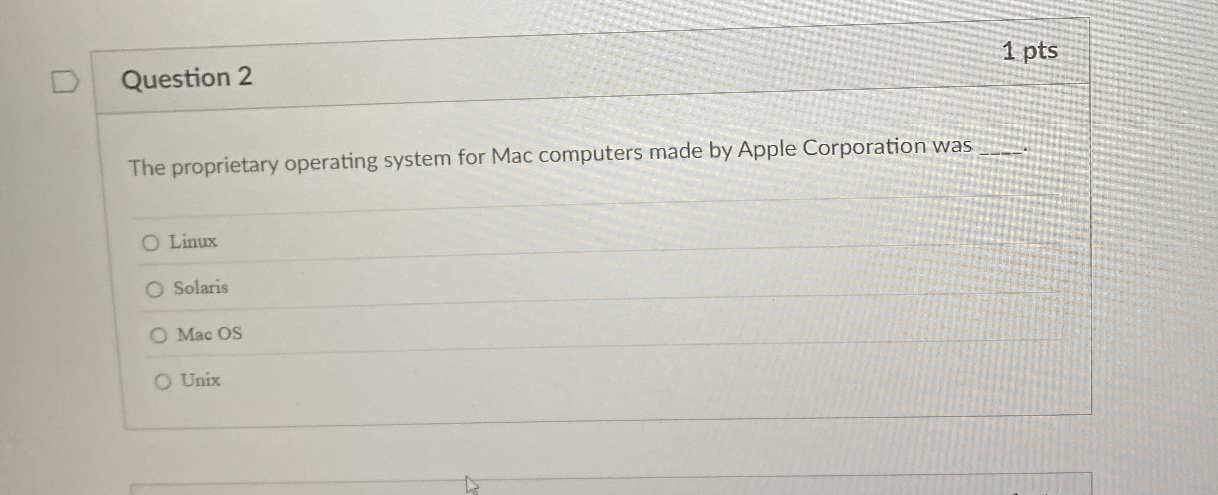 Question 2 The proprietary operating system for