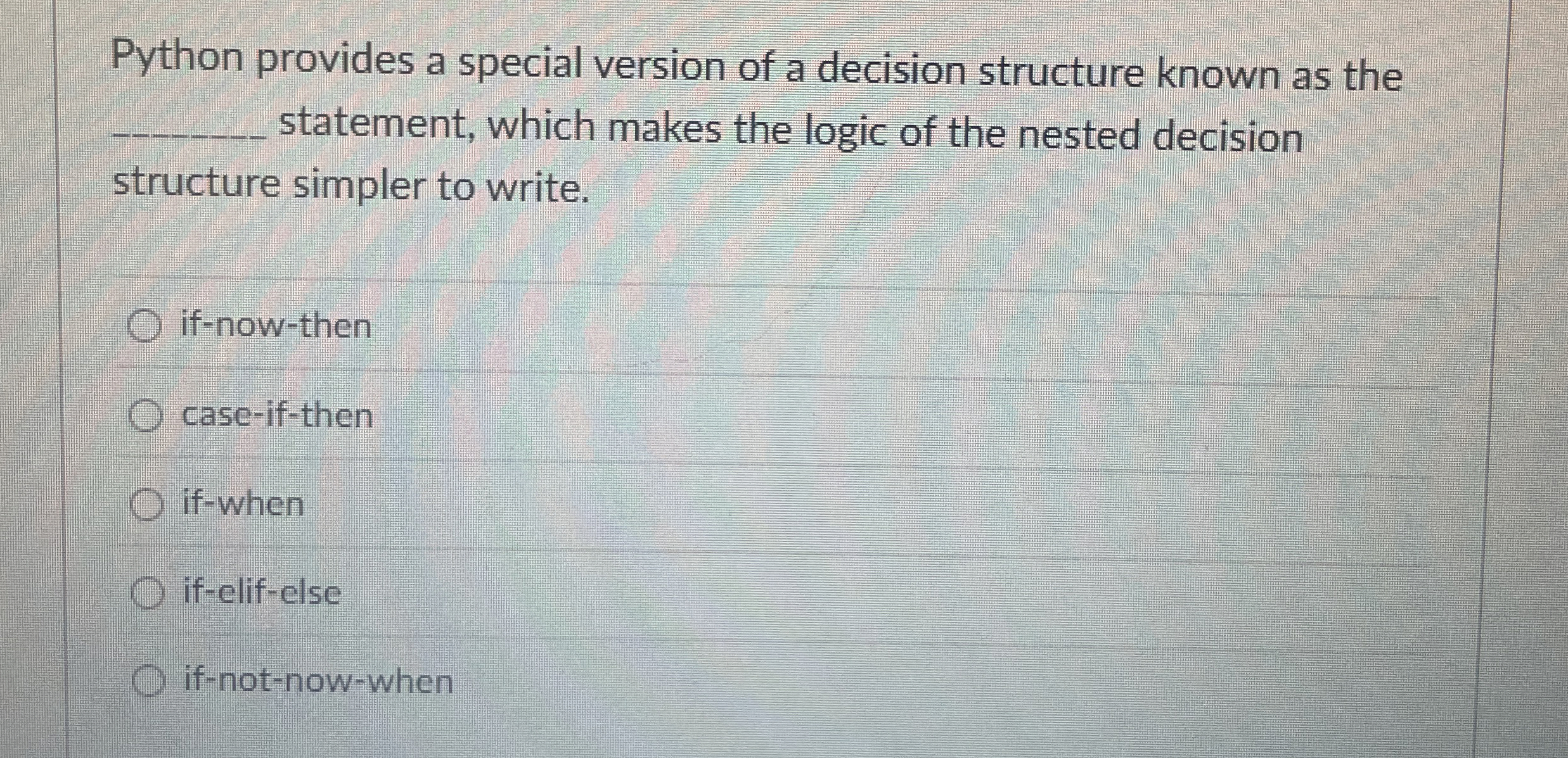 Python provides a special version of a decision