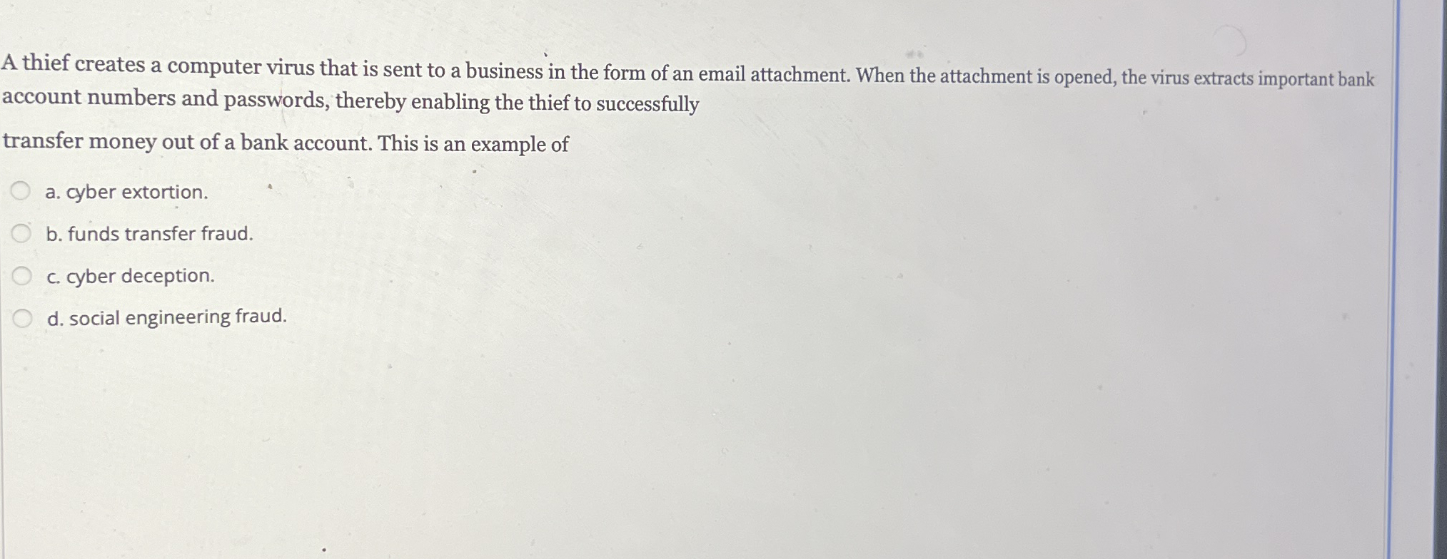 A thief creates a computer virus that is sent to