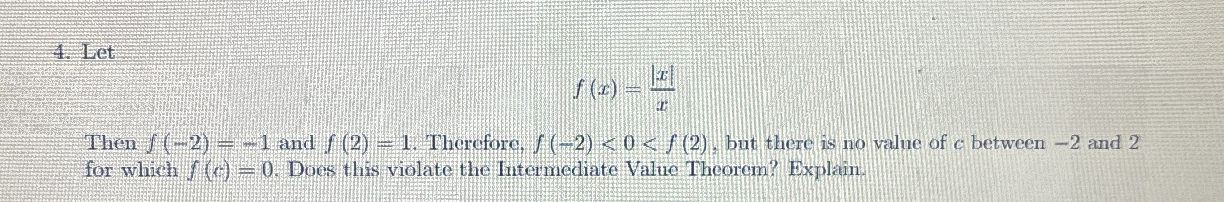 Let f ( x ) = | x | x Then f ( - 2 ) = - 1 and f