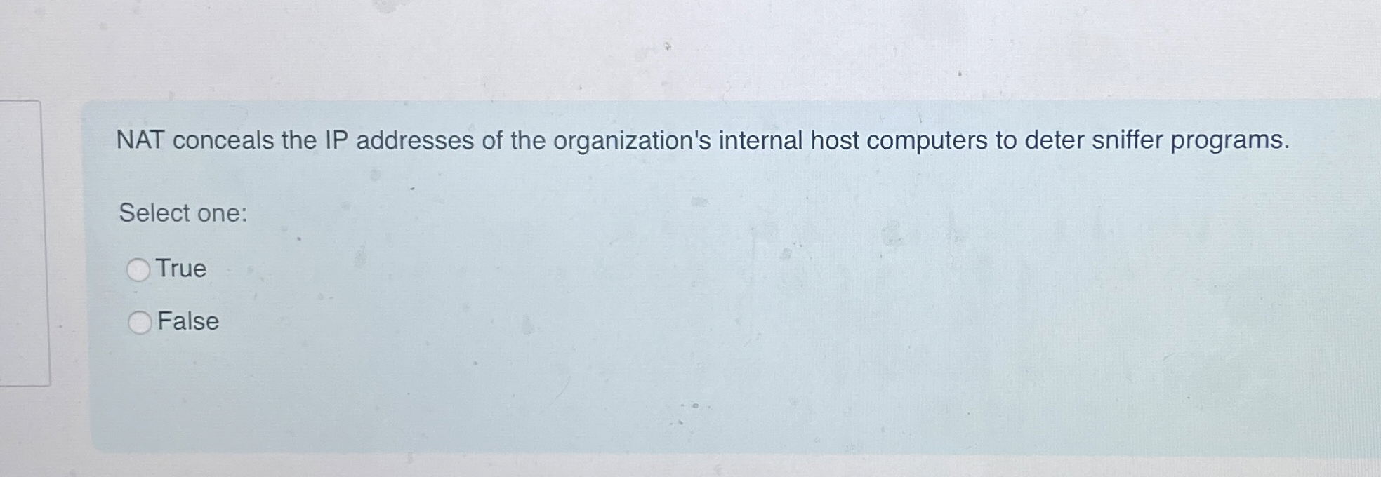 NAT conceals the IP addresses of the
