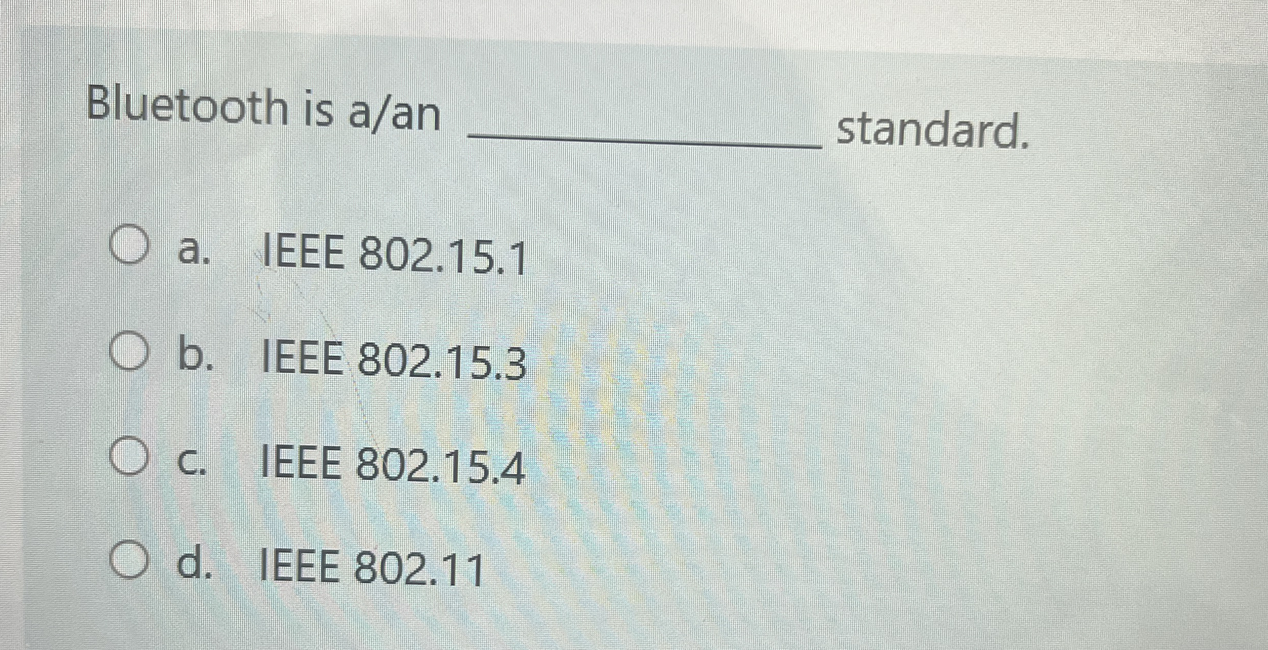 Bluetooth is a / an standard. a . IEEE 8 0 2 . 1