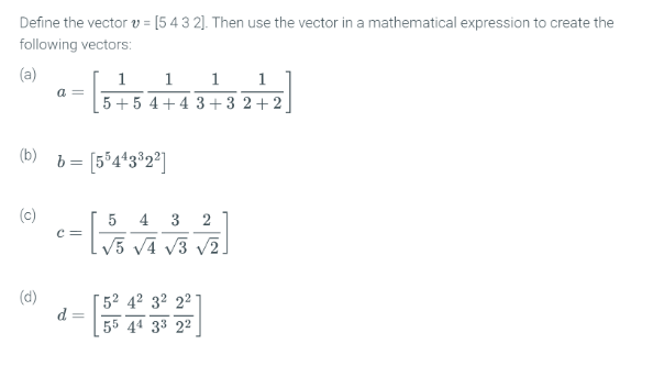 following vectors matlab ( a ) a = [ 1 5 + 5 1 4