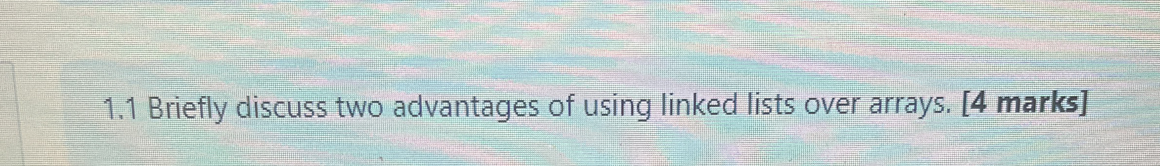 1 . 1 Briefly discuss two advantages of using