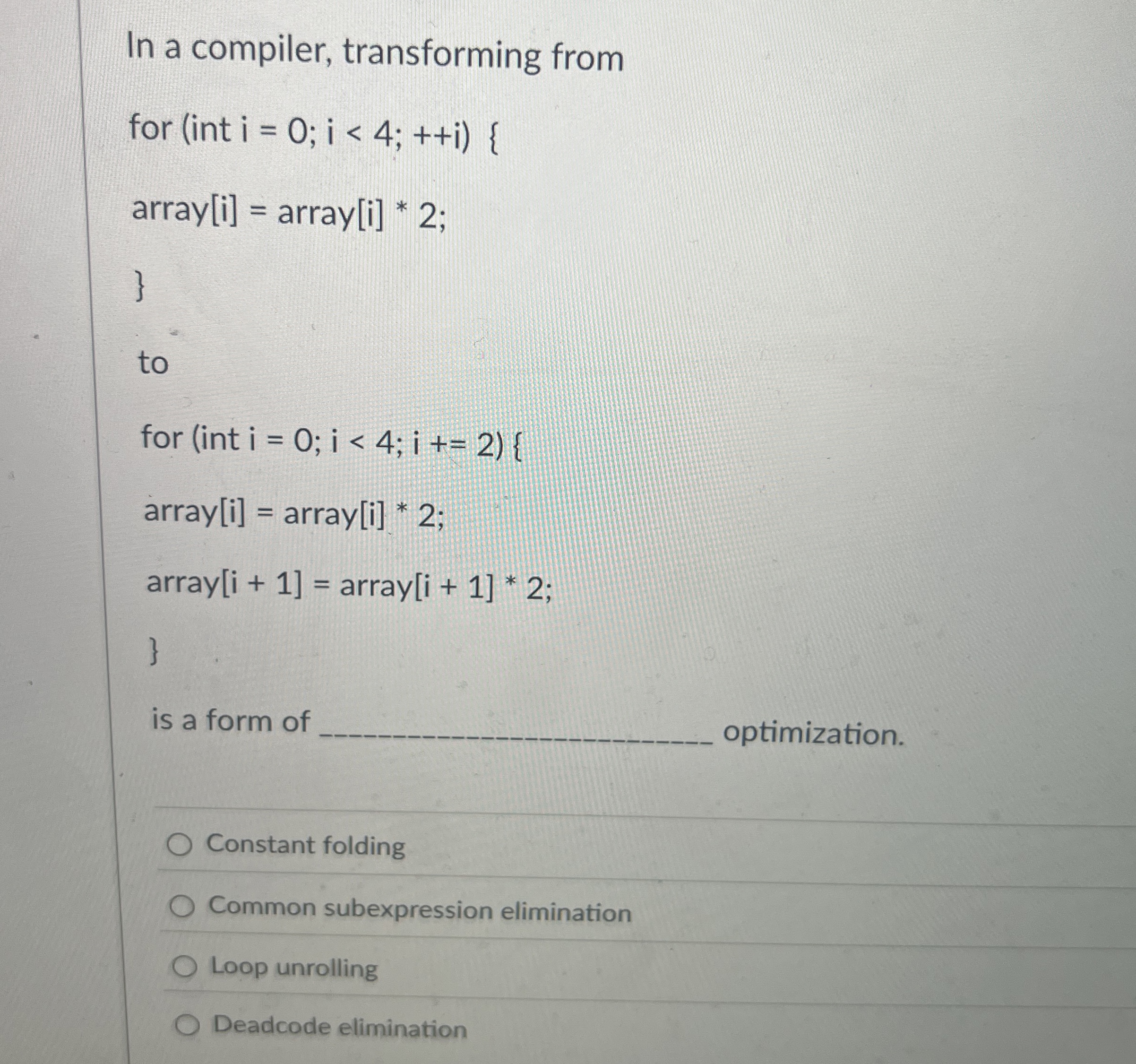 In a compiler, transforming fromis a form of
