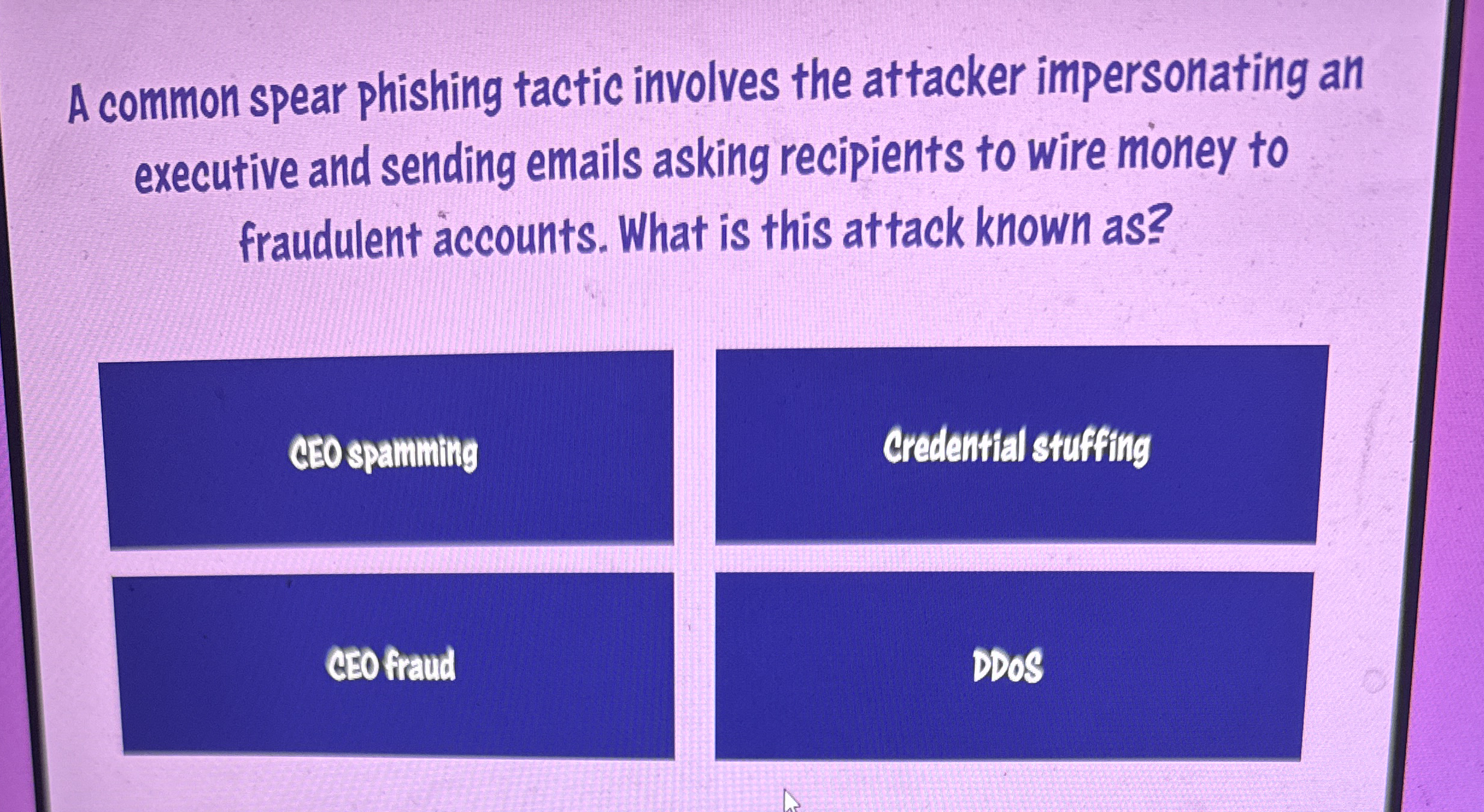 A common spear phishing tactic involves the