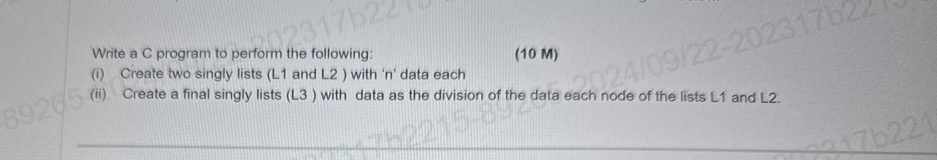 Write a C program to perform the following: ( 1 0