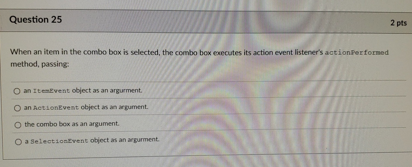 Question 2 5 2 pts When an item in the combo box