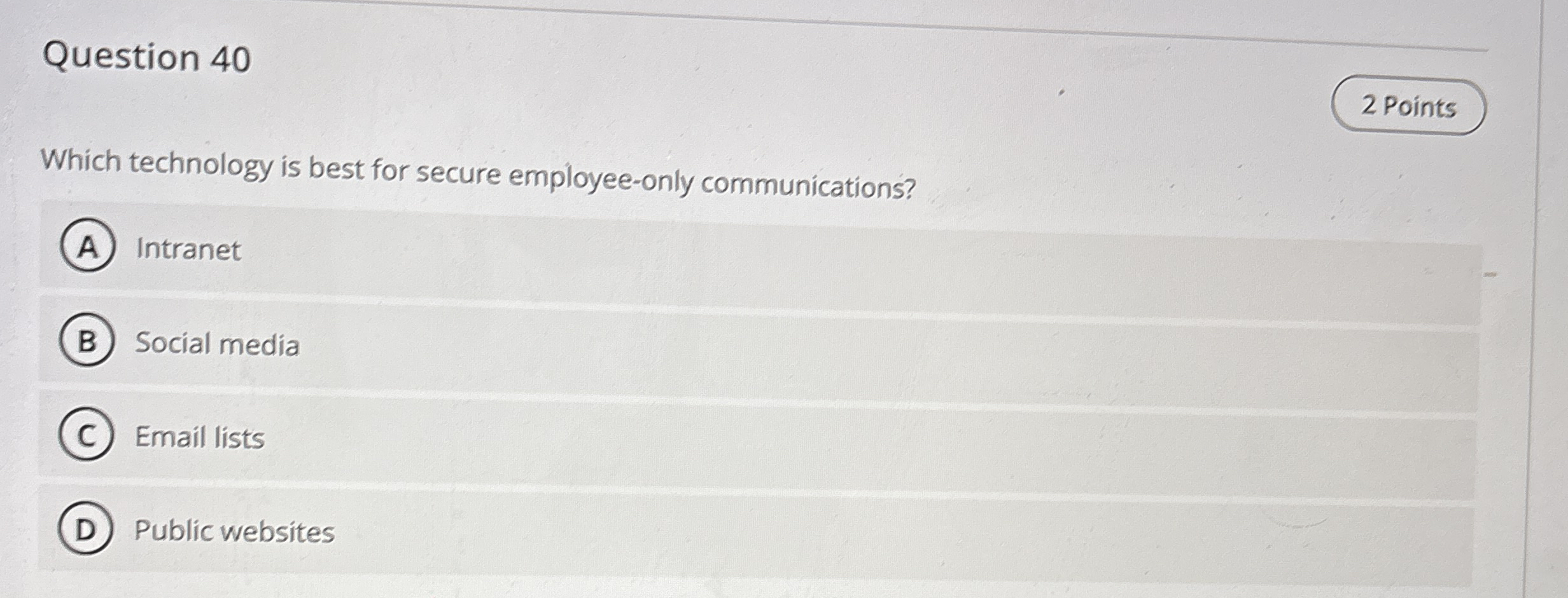 Question 4 0 2 Points Which technology is best