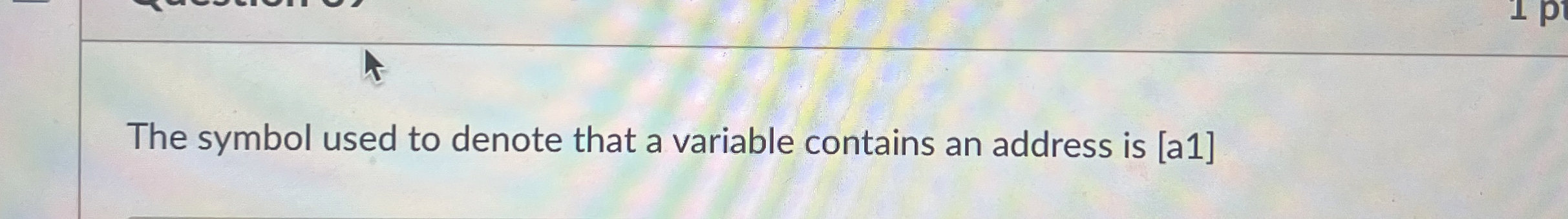 The symbol used to denote that a variable