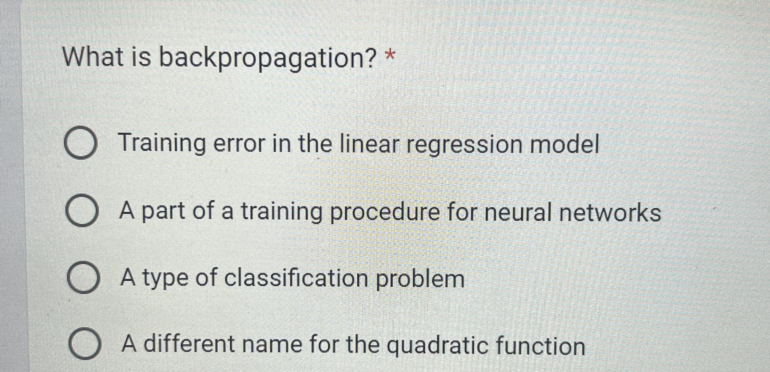 What is backpropagation? * Training error in the