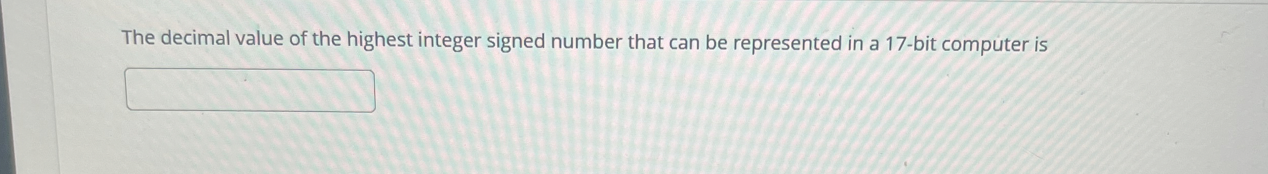 The decimal value of the highest integer signed