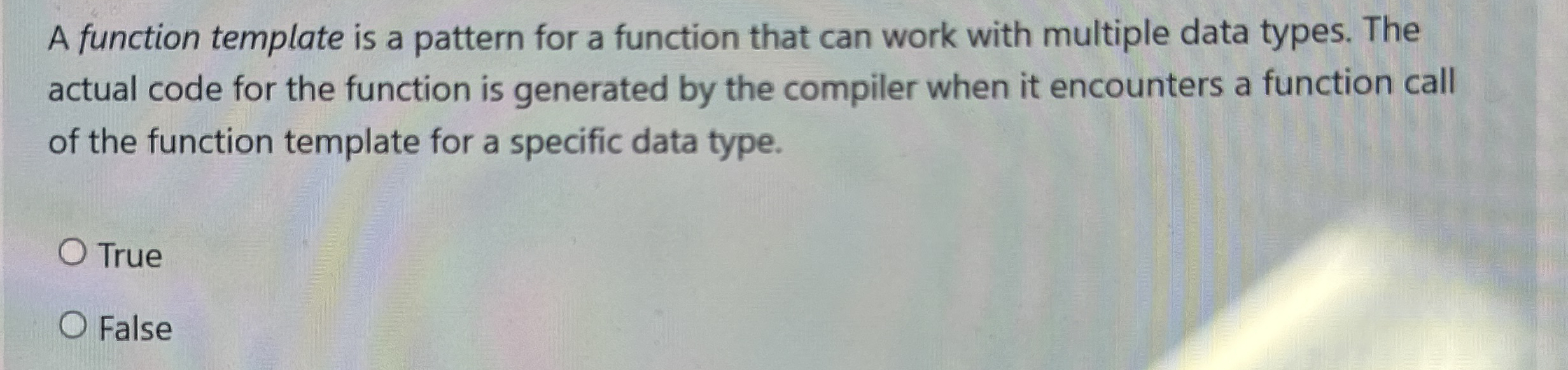 A function template is a pattern for a function