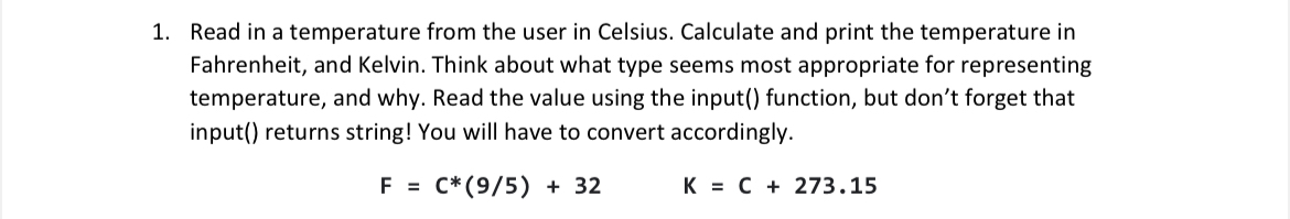 Write the code in Python.Read in a temperature