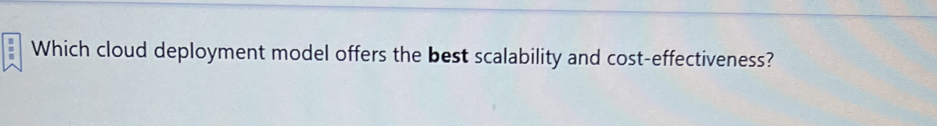 Which cloud deployment model offers the best
