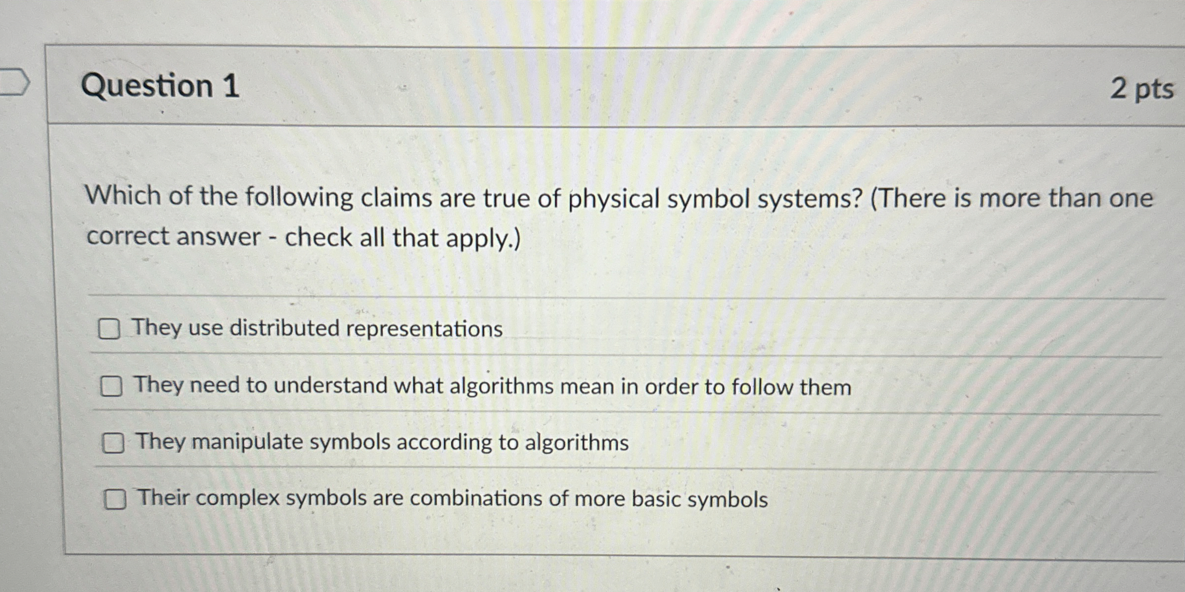 Question 1 2 pts Which of the following claims