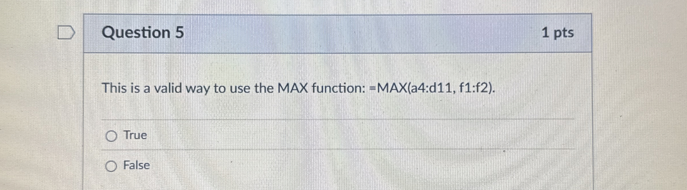 Question 5 This is a valid way to use the MAX