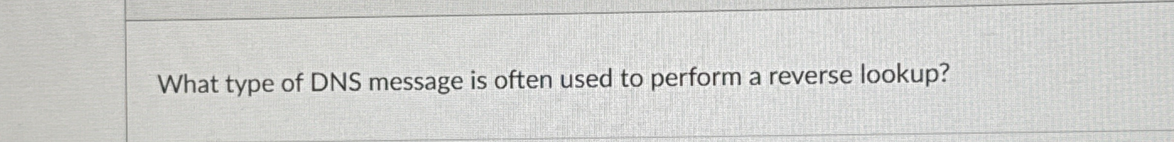 What type of DNS message is often used to perform