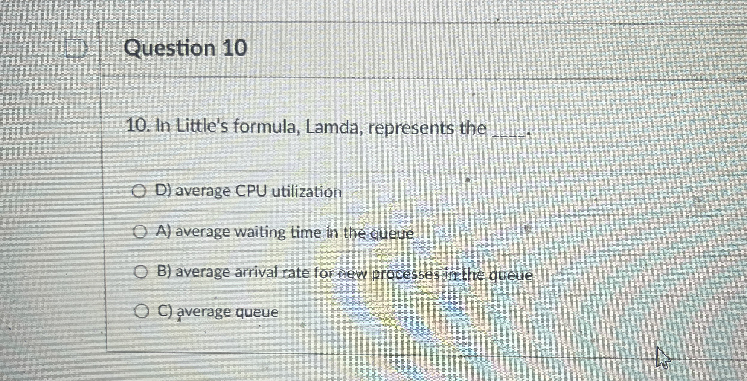 Question 1 0 In Little's formula, Lamda,