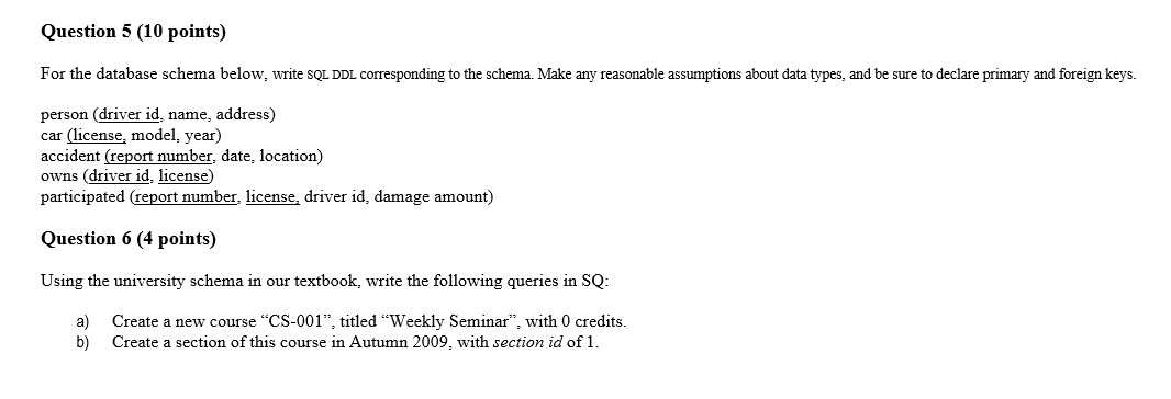 Question 5 ( 1 0 points ) For the database schema