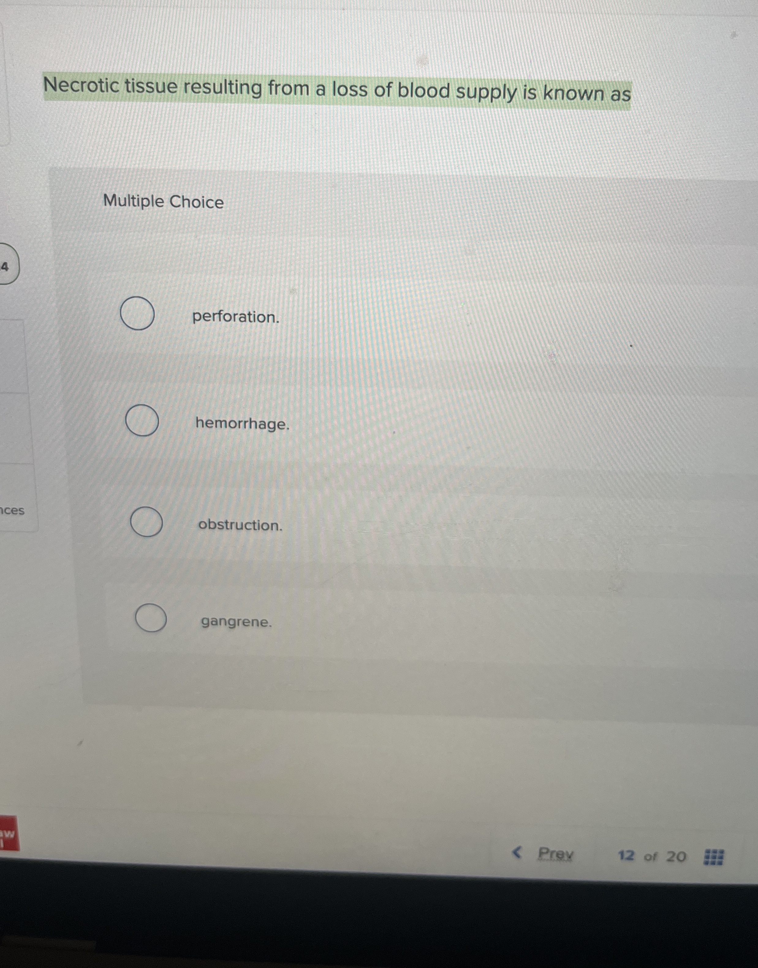 Necrotic tissue resulting from a loss of blood