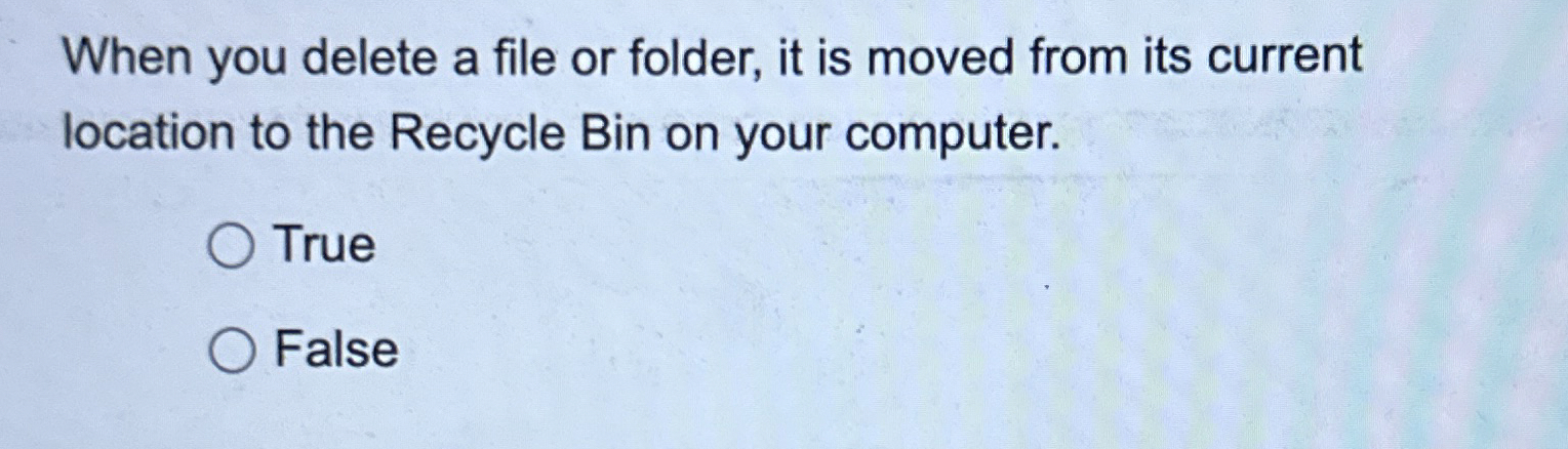 When you delete a file or folder, it is moved