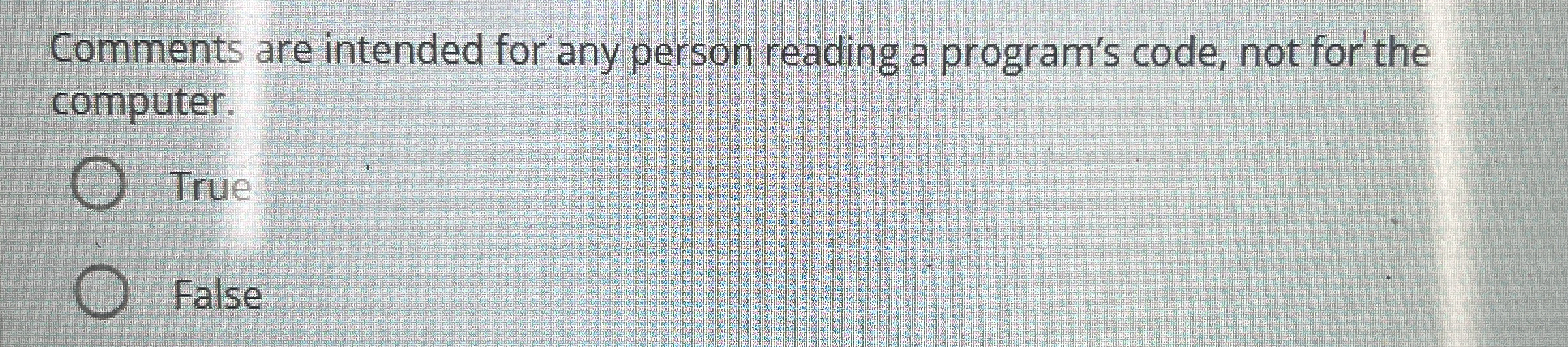 Comments are intended for any person reading a