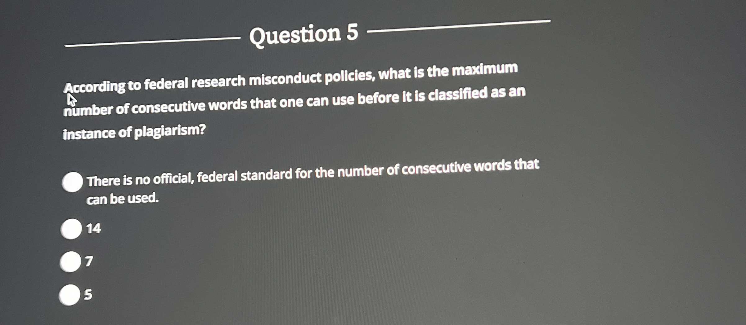 Question 5 According to federal research