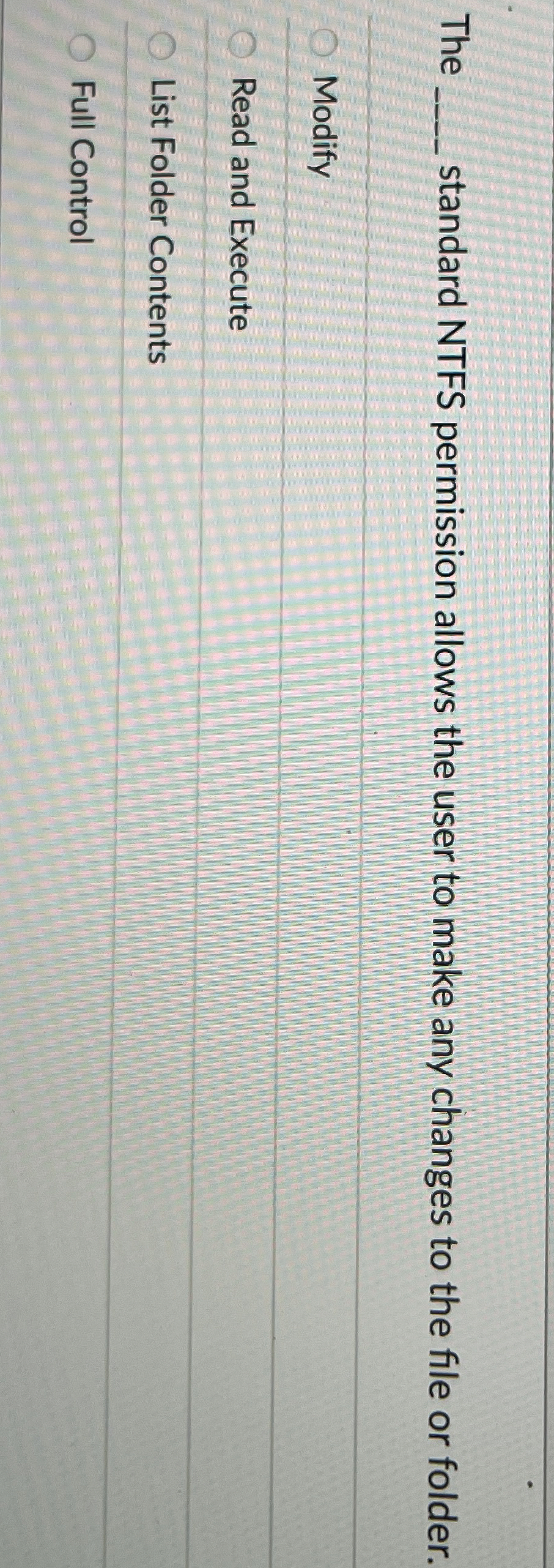 The standard NTFS permission allows the user to